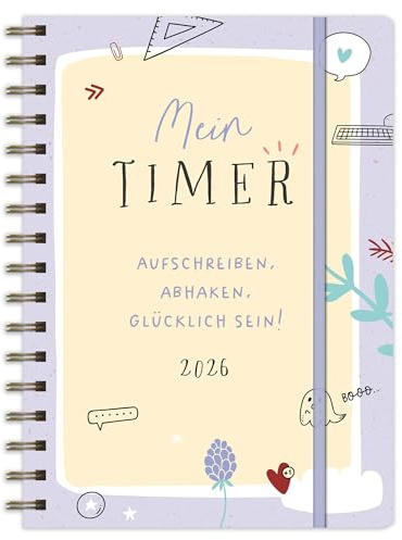 Mein Timer 2026: Aufschreiben, abhaken, glücklich sein! - Kompakter Taschenkalender 2026 klein mit Spiralbindung, Wochenübersicht auf zwei Seiten für Termine & Monatskalender - 18 x 22,8 cm