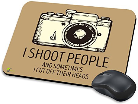 Shoot People Cut Off Heads Photographer Gift Funny Novelty Mousepad | I shoot people & cut off their heads. Funny photographer gift novelty mouse mat with anti-slip base for PC laptop.