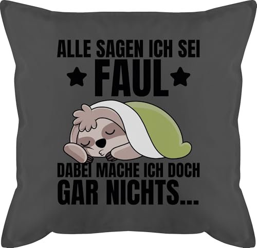 Shirtracer Kissen 50x50 - Statement mit Sprüchen - Faultier - Alle Sagen ich sei Faul - 50 x 50 cm - Grau - Kissenbezug Spruch sprüche bösen bezug und fuellung spruechen sofakissen lustigem