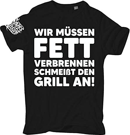 Männer und Herren T-Shirt Wir müssen Fett verbrennen schmeißt den Grill an Größe S - 5XL