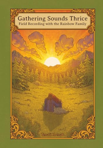 Gathering Sounds Thrice: Field Recording with the Rainbow Family
