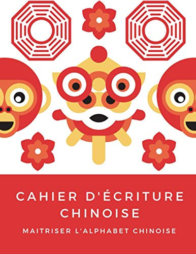 Cahier D'écriture Chinoise: Maîtriser l'alphabet chinois, Livre d'exercice Tian Zi Ge pour apprendre le chinois, 150 pages