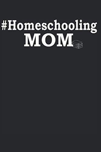 Best Homeschool Mom | Notizbuch homeschooling zubehör | Grundschule | homeschooling gadgets | Planer | Dokumentation: Geeignet für jeden Vater der ... Zoll, ca. DIN A5 / 22 x 15 cm, Cover matt