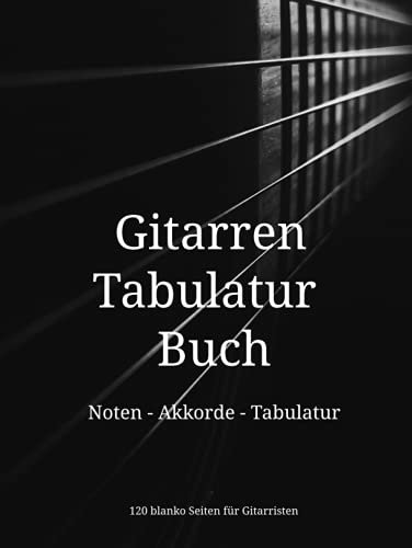 Gitarren Tabulatur Buch Hardcover: Noten - Akkorde - Tabulatur | 120 blanko Seiten für Gitarristen