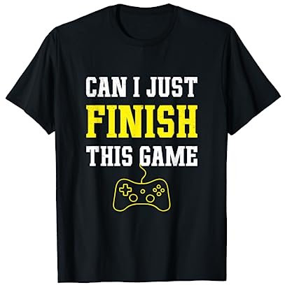 Funny video Gaming Can I just finish this Game Boys Gaming T-Shirt