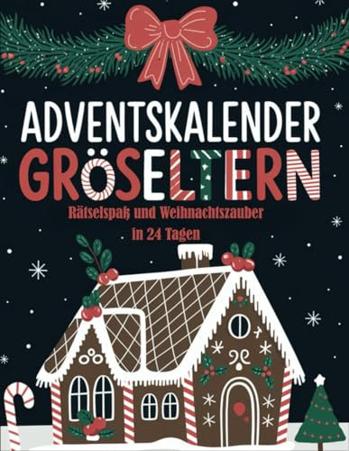Adventskalender Großeltern 2024: Rätselspaß und Weihnachtszauber in 24 Tagen