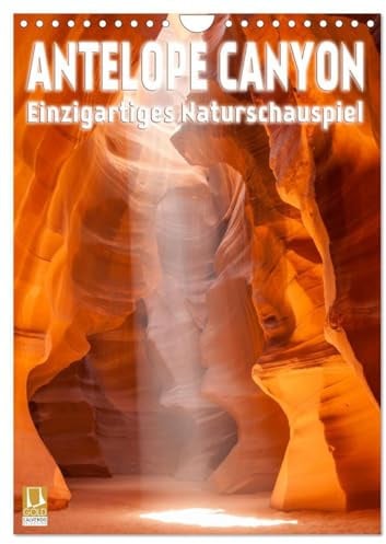 Antelope Canyon – Einzigartiges Naturschauspiel (Wandkalender 2026 DIN A4 hoch), CALVENDO Monatskalender: Faszinierende Schlucht mit beeindruckendem Lichtspektakel (CALVENDO Natur)