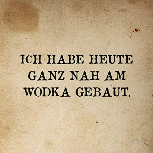 Postkarte 10,5 x 14,8 cm (hoch) • 11615 ''Ganz nah am Wodka gebaut'' von Inkognito • Künstler: INKOGNITO © Quadrasophics • Text • Weissheiten