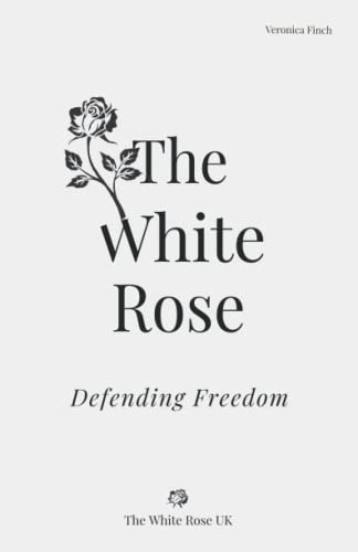 The White Rose: Defending Freedom