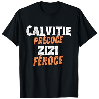 Precoce Zizi Feroce Cadeau Humour Chauve Homme T-Shirt