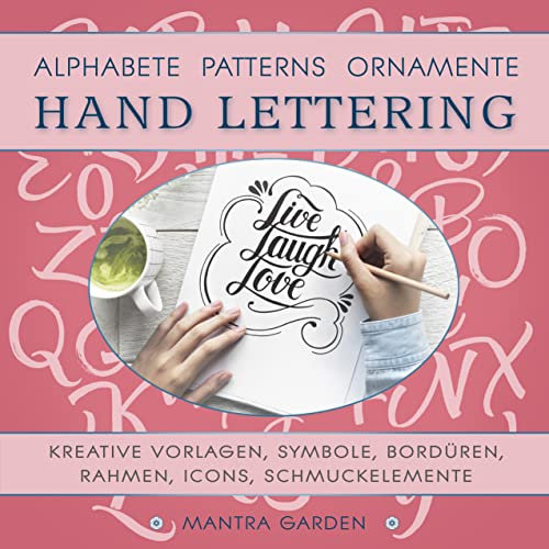 HANDLETTERING BUCH. Über 200 Seiten: Kalligraphie, Alphabete, Patterns, Ornamente. Kreative Vorlagen, Symbole, Bordüren, Rahmen, Icons, Schmuckelemente und mehr!