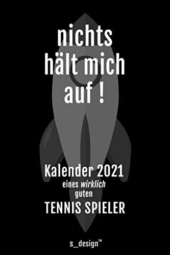 Kalender 2021 für Tennis Spieler / Tennis-Spieler: Wochenplaner / Tagebuch / Journal für das ganze Jahr : Platz für Notizen, Planung / Planungen / Planer, Erinnerungen und Sprüche
