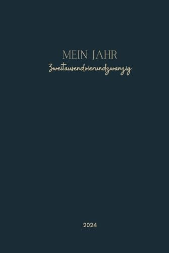 Mein Jahr zweitausendvierundzwanzig: Kalender 2024 Tagesplaner