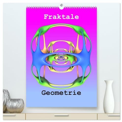 Fraktale Geometrie (hochwertiger Premium Wandkalender 2026 DIN A2 hoch), Kunstdruck in Hochglanz: Digitale Kunst in besonderer Schönheit. (CALVENDO Wissenschaft)