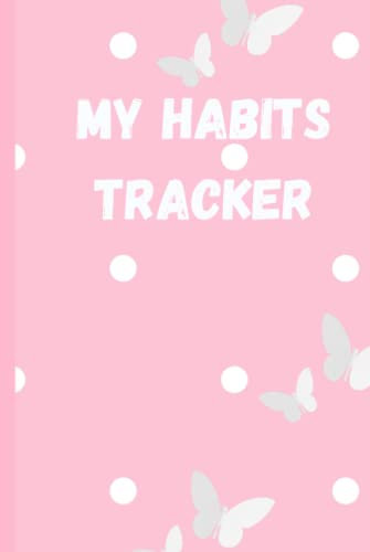 Colorful Elegant Habit Tracker Notebook 120 Pages 6 * 9 Inches Undated Daily Habit Tracker Planner Daily Habit Goals: My Habit Tracker Book Self Care and Self Improvement Journal