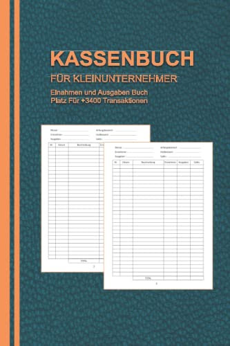 Kassenbuch Kleinunternehmer: Einnahmen und Ausgaben einfach eintragen | Geeignet für Vereine, Selbständige und Kleinunternehmer | (3400+ Einträge) Ausgabenbuch DIN A5