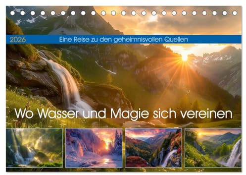 Wo Wasser und Magie sich vereinen (Tischkalender 2026 DIN A5 quer), CALVENDO Monatskalender: Hier treffen sich die Elemente Wasser und Natur in ... der Ruhe und Inspiration. (CALVENDO Natur)
