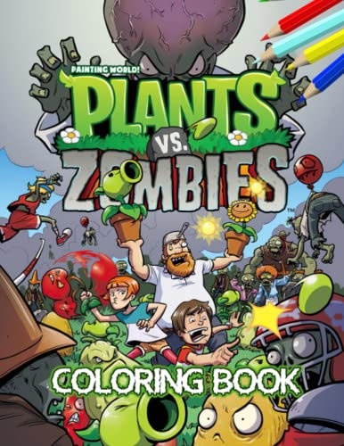 Plant vs Zombies Coloring Book: Exclusive Work, Stunning Illustrations To Relax And Relieve Stress | Gift Idea For All Fans