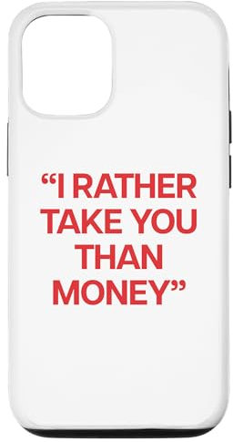 Hülle für iPhone 14 I RATHER TAKE YOU THAN MONEY X Only Love Date Fans - BACK