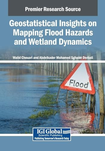 Geostatistical Insights on Mapping Flood Hazards and Wetland Dynamics