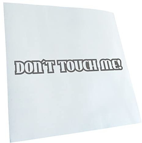 - Autoaufkleber - Dont touch me! Design Nr2 Aufkleber für Auto, Laptop, Fahrrad, LKW, Motorrad mehrfarbig JDM Decal Racing