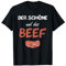 Der Schöne und das Beef BBQ Griller Fleisch Liebhaber Spruch T-Shirt