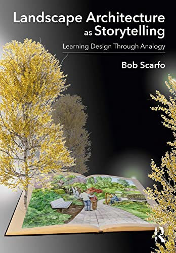 Landscape Architecture as Storytelling: Learning Design Through Analogy (English Edition)