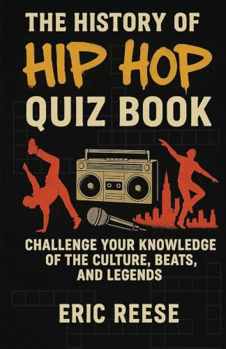 The History of Hip Hop: Quiz Book