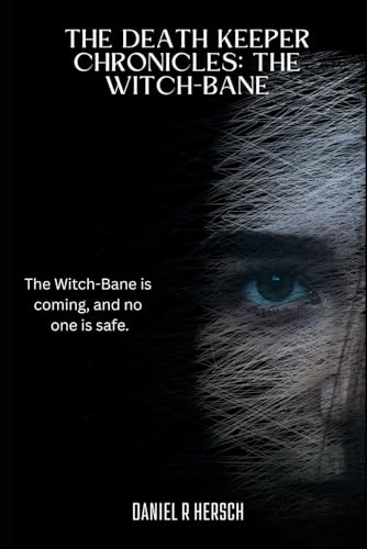 The Witch-Bane (The Death Keeper Chronicles, Band 2)