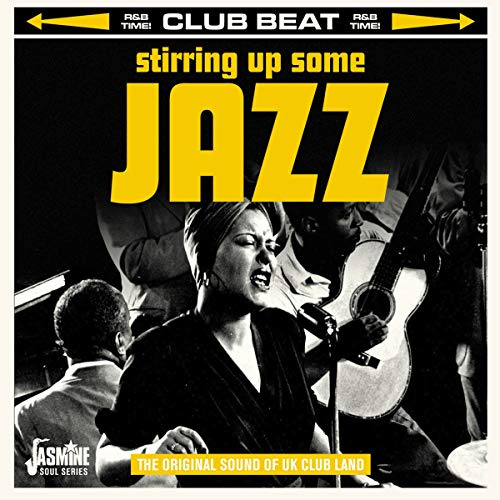 Stirring Up Some Jazz - The Original Sound Of UK Club Land