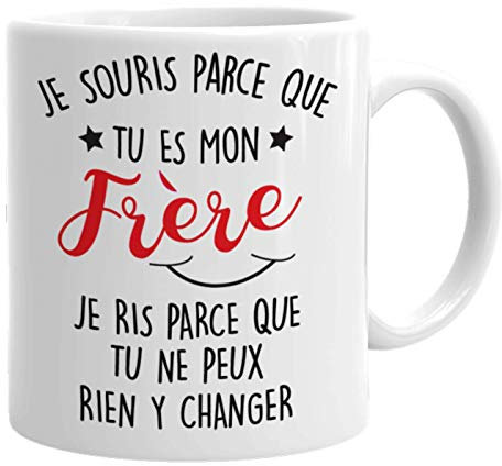 Tasse Mug Cadeau Frère Anniversaire Original - Je Souris Je Ris -
