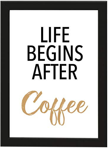 PICSonPAPER Poster DIN A4 Life Begins After Coffee, gerahmt mit schwarzem Bilderrahmen, Geschenk, Geschenkidee, Geburtstagsgeschenk, Poster mit Rahmen, Kunstdruck, Typographie (Coffee)