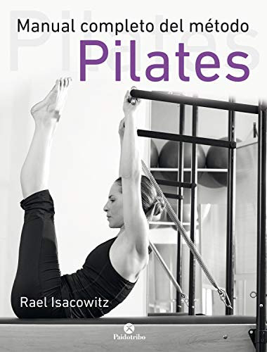 Manual completo del método pilates (Spanish Edition)