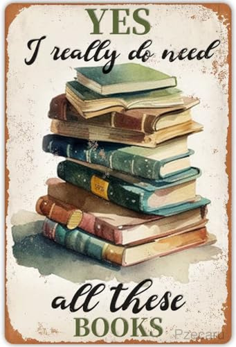 Vintage-Bücher-Poster, Metallschild „Ja, ich brauche wirklich alle diese Bücher, Blechschilder, Retro-Plakette, Wanddekoration, Geschenk für Zuhause, Küche, Büro, Club, Bar, Leute, Höhle, Fitnessstud