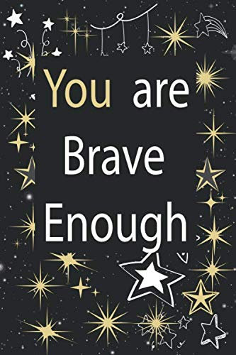 You are Brave Enough: Great Motivational, Unique Notebook, Journal, Diary 6 x 9 120 pages , Funny Journal Gift for girls Yoga Classes At The Gym ... To Write In For Women Girl power collection