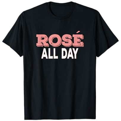 Rose Wine Shirt Funny Pink Drink Lover Tee Rose All Day T-Shirt