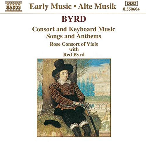 Byrd: Consort and Keyboard Music, Songs and Anthems