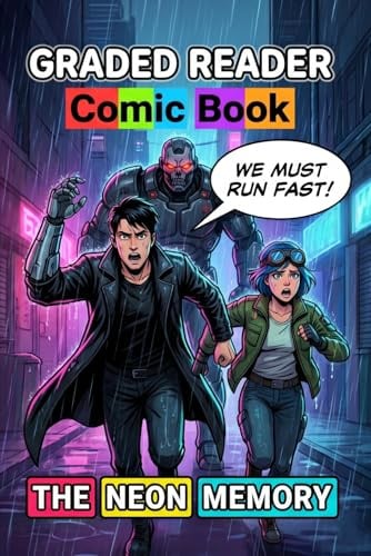 The Neon Memory. LEVEL 1 / LEVEL 2 (ELT Graded Reader): Learn English with Comics: A Cyberpunk Sci-Fi Adventure for Beginners & Elementary Students ... through Visual Storytelling (Comic Book.)