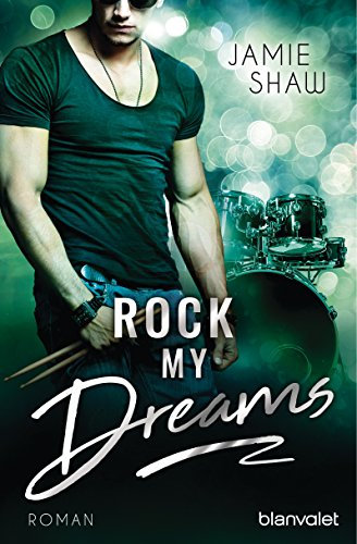 Rock my Dreams: Roman (The Last Ones to Know 4)