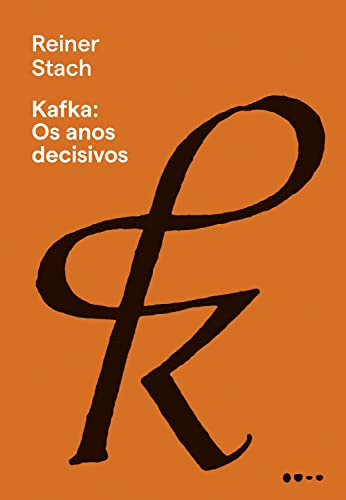 Kafka: Os anos decisivos (Portuguese Edition)