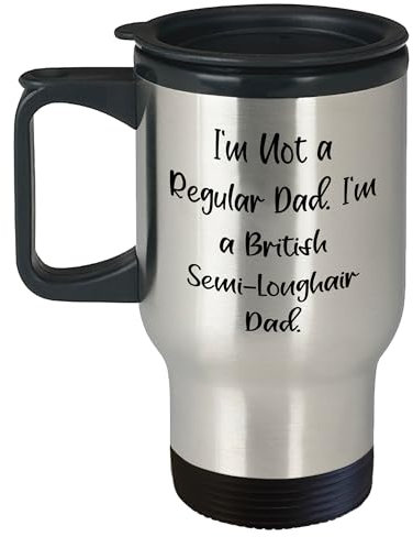 British Semi-Longhair Cat Dad Gifts from Men to British Semi-Longhair Cat, Funny Travel Mug for Christmas