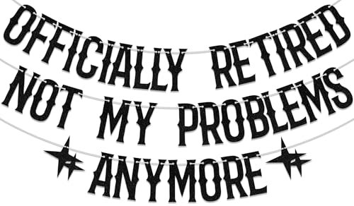 Officially Retired Not My Problems Anymore Banner, Happy Retirement Party Decoration, The Legend Has Retired, Retirement No More Alarm Banner, Funny Official Retired Party Supplies Black Glitter