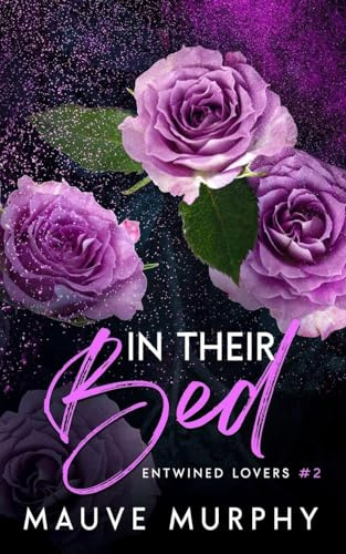 In Their Bed (Discreet Cover): An MMF Bisexual Menage Romance (Entwined Lovers, Band 2)