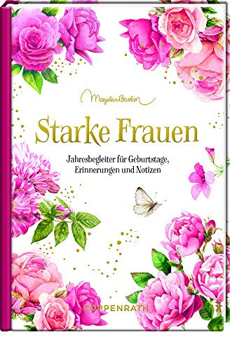 Starke Frauen: Jahresbegleiter für Geburtstage, Erinnerungen und Notizen