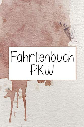 Fahrtenbuch PKW: Notizbuch für PKW Fahrten