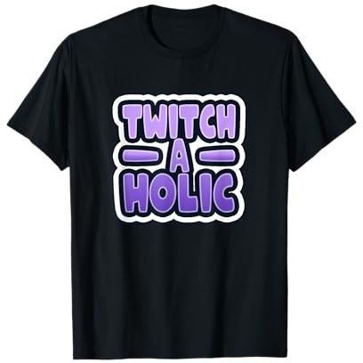TWITCH-A-HOLIC T-Shirt