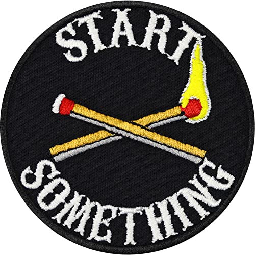 Lustiger Pyrotechnik Patch Aufnäher mit Stickerei Spruch Start something Zündholz Applikation Anzünder Pyromane Feuerwerk Emblem zum annähen/aufbügeln | 70x70mm