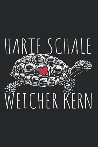 Harte Schale Weicher Kern: Notizbuch Für Menschen Mit Harter Schale & Weichem Kern Schildkröte Meeresschildkröte Meer (Liniert, 15 x 23 cm, 120 ... x 9) Schildkröten Sprüche Für Reptilien Fans