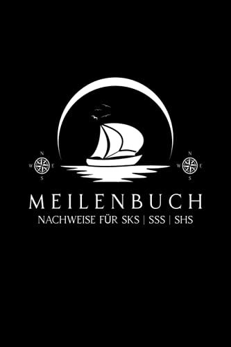 Meilenbuch Segeln | Törn Tagebuch: Meilenbuch Segeln und Törn-Tagebuch | Seemeilen Nachweis für SBF, SKS, SSS, SHS | Tagebuch Segel Törn | Geschenk für Segler
