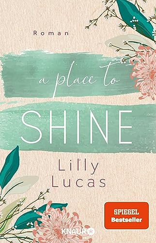 A Place to Shine: Roman | Der romantische Abschluss der New Adult-Romance-Reihe | SPIEGEL Bestseller (Cherry Hill 4)